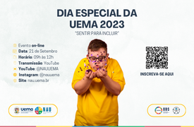 DIA ESPECIAL DA UEMA 2023 – Sentir para incluir