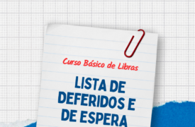 Resultado das inscrições deferidas e da lista de espera referentes ao Curso Básico de Libras (EDITAL N.° 02/2025 – NAU/UEMA)