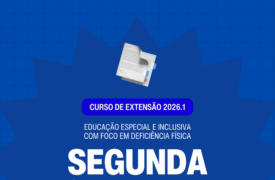 NAU publica segunda chamada para o Curso em Educação Especial e Inclusiva com Foco em Deficiência Física 2026.1